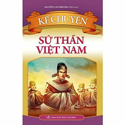 Kể Chuyện Sứ Thần Việt Nam - Bản Quyền