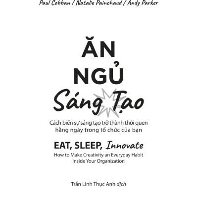 Ăn, Ngủ, Sáng Tạo - Eat, Sleep, Innovate
