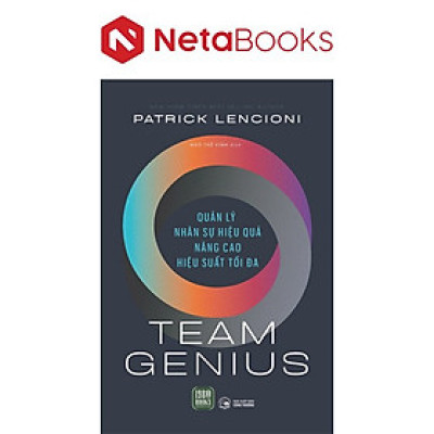 Team Genius - Quản Lý Nhân Sự Hiệu Quả, Nâng Cao Hiệu Suất Tối Đa