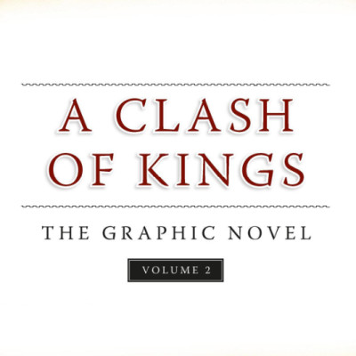 A Song Of Ice And Fire Book 2: Graphic Novel Vol.2: A Clash Of Kings
