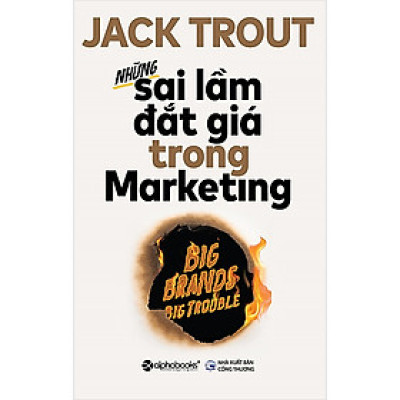 Trạm Đọc | Những Sai Lầm Đắt Giá Trong Marketing