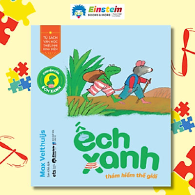 Chuyện Của Ếch Xanh - Ếch Xanh Thám Hiểm Thế Giới - Alpha Books