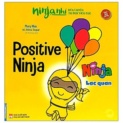 Ninja Nhí - Rèn Luyện Tư Duy Tích Cực - Ninja Lạc Quan (Song Ngữ)