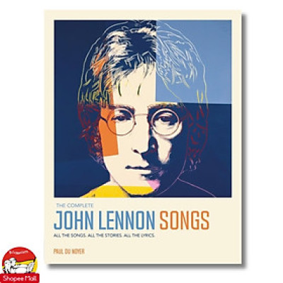 Sách - The Complete John Lennon Songs by Paul Du Noyer - Sách Ngoại văn - English Book - Bìa cứng