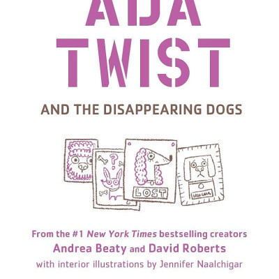 Ada Twist And The Disappearing Dogs (The Questioneers Book #5)