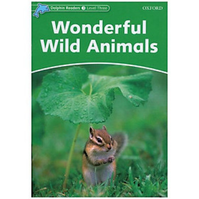 Dolphin Readers Level 3: Wonderful Wild Animals