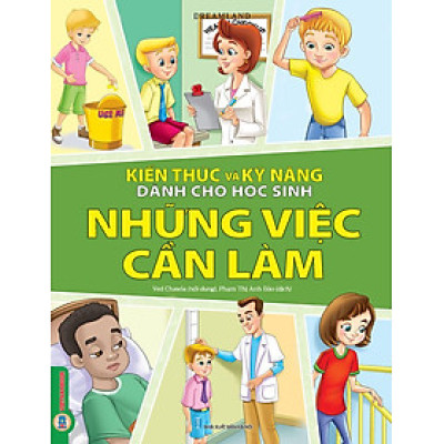 Kiến Thức Và Kỹ Năng Dành Cho Học Sinh - Những Việc Cần Làm 