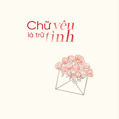 Chữ Yêu Là Trữ Tình