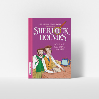Sách - Sherlock Holmes - Tập 5 Công việc sau cùng Holmes - SBOOKS