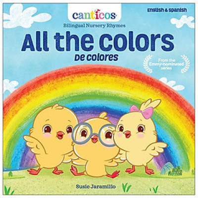 All The Colors / De Colores: Bilingual Nursery Rhymes