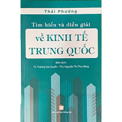 Sách - Tìm hiểu và diễn giải về kinh tế Trung Quốc ( Thái Phưởng) (HA)