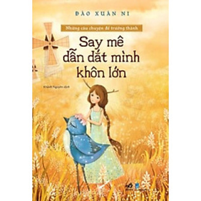 Những câu chuyện để trưởng thành - Say mê dẫn dắt mình khôn lớn