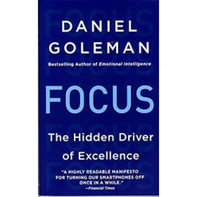 Focus : The Hidden Driver of Excellence