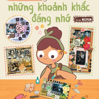 Tự Tay Lưu Lại Những Khoảnh Khắc Đáng Nhớ