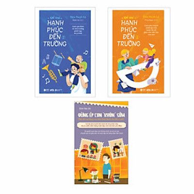 Tủ sách dành cho Cha Mẹ : Để trẻ hạnh phúc đến trường ( tập 1 + 2) +  Đừng ép con khôn sớm 
