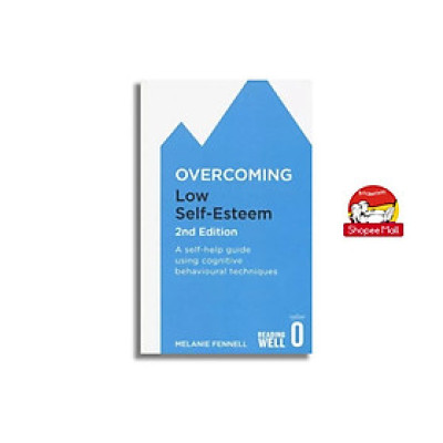 Sách - Overcoming Low Self-Esteem: A Self-Help Guide Using Cognitive Behavioural Techniques by Melanie Fennell
