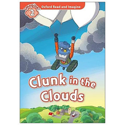 Oxford Read And Imagine: Level 2: Clunk In The Clouds