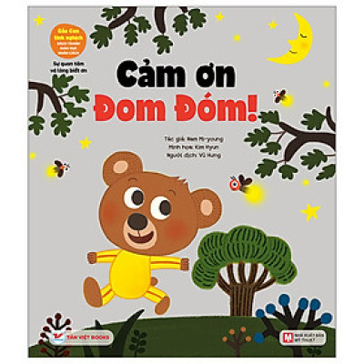 Gấu Con Tinh Nghịch - Sách Tranh Giáo Dục Nhân Cách - Sự Quan Tâm Và Lòng Biết Ơn - Cảm ơn Đom Đóm