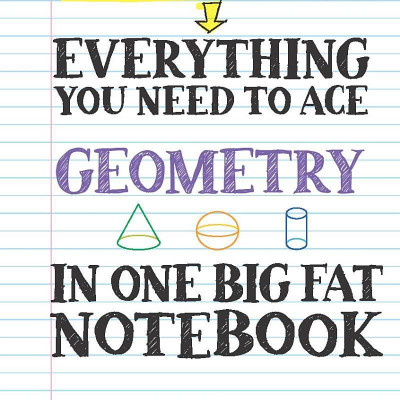 Everything You Need To Ace Geometry In One Big Fat Notebook