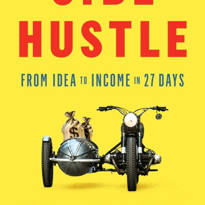 Side Hustle: Build a Side Business and Make Extra Money - Without Quitting Your Day Job