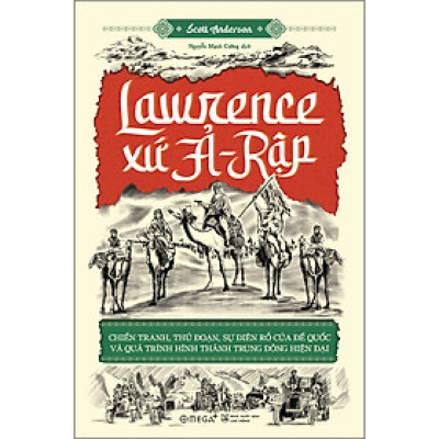 Lawrence Xứ Ả - Rập (*** Sách Bản Quyền ***)