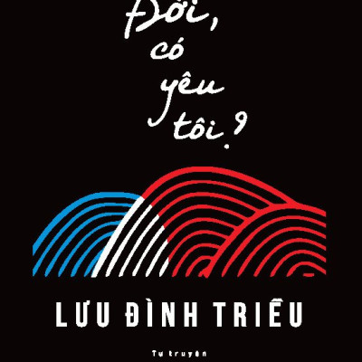 Đời, Có Yêu Tôi?