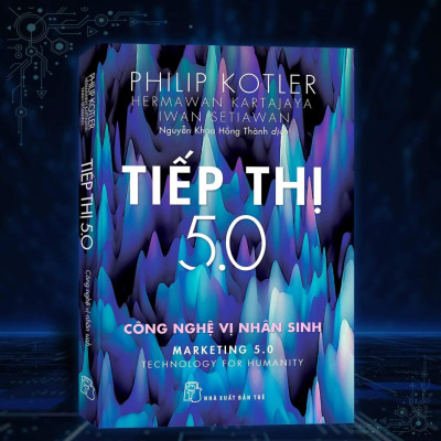[Tiệm sách Einstein] Tiếp Thị 5.0 : Công Nghệ Vị Nhân Sinh