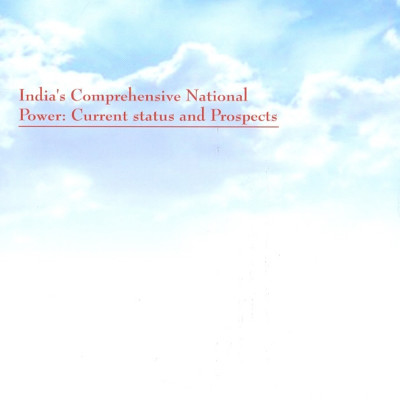 Sức Mạnh Tổng Hợp Quốc Gia Của Ấn Độ - Hiện Trạng Và Triển Vọng (Sách Chuyên Khảo)