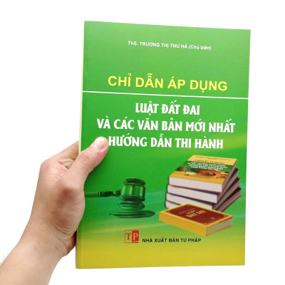 Chỉ Dẫn Áp Dụng Luật Đất Đai Và Các Văn Bản Hướng Dân Thi Hành
