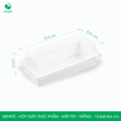 MFHP2T - 15.5x8.5x6 cm - 25 hộp giấy thực phẩm màu trắng nắp Pet, hộp giấy chữ nhật đựng thức ăn, hộp bánh nắp trong