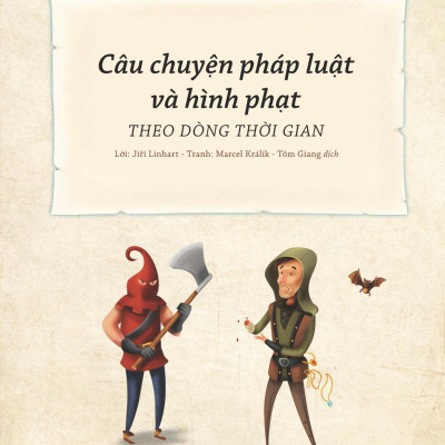 Câu Chuyện Pháp Luật Và Hình Phạt Theo Dòng Thời Gian