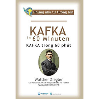 Những Nhà Tư Tưởng Lớn - Kafka Trong 60 Phút