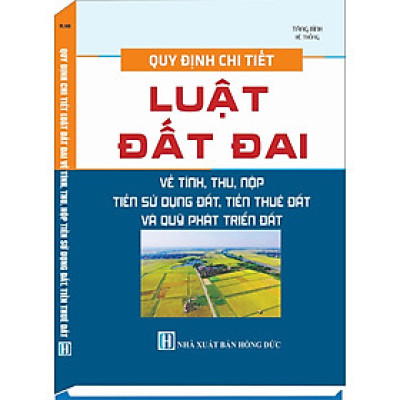 Quy Định Chi Tiết Luật Đất Đai Về Tính, Thu Nộp, Tiền Sử Dụng Đất, Tiền Thuê Đất Và Quỹ Phát Triển Đất