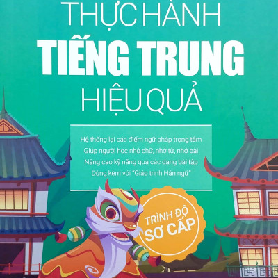 Thực Hành Tiếng Trung Hiệu Quả - Trình Độ Sơ Cấp