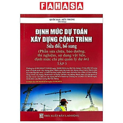 Sách - Định Mức Dự Toán Công Trình (Sửa Đổi, Bổ Sung) - Tập 3 - Sửa Chữa, Bảo Dưỡng, Thí Nghiệm, Sử Dụng Vật Liệu, Định Mức Chi Phí Quản Lý Dự Án