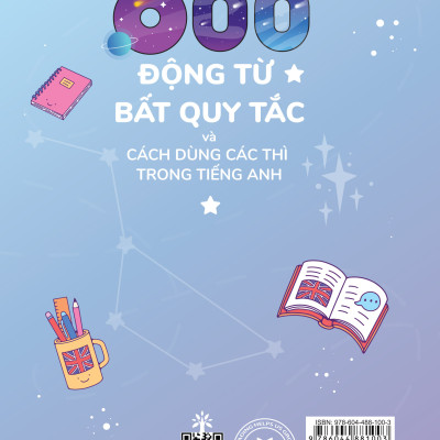 600 Động Từ Bất Quy Tắc Và Cách Dùng Các Thì Tiếng Anh - Tái Bản (HH)