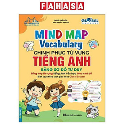 Sách - Global Success - Mind Map Vocabulary - Chinh Phục Từ Vựng Tiếng Anh Bằng Sơ Đồ Tư Duy