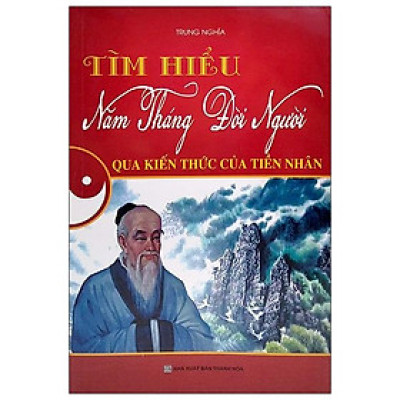 Tìm Hiểu Năm Tháng Đời Người Qua Kiến Thức Của Tiền Nhân