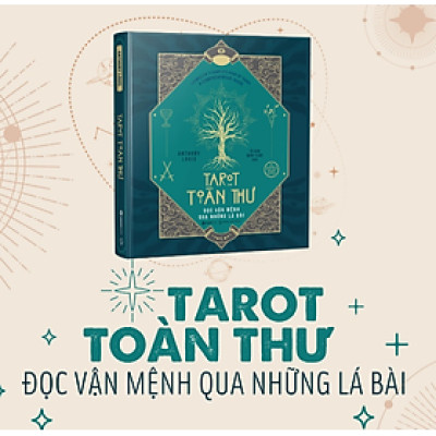 Tarot toàn thư Đọc vận mệnh qua những lá bài  - Bản Quyền