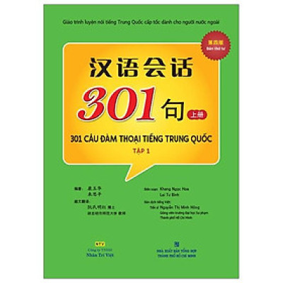 301 Câu Đàm Thoại Tiếng Trung Quốc - Tập 1 (Tặng Kèm CD Hoặc File MP3) (Tái Bản)