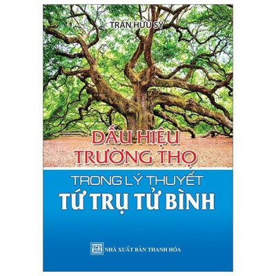 Dấu Hiệu Trường Thọ Trong Lý Thuyết Tứ Trụ Tử Bình