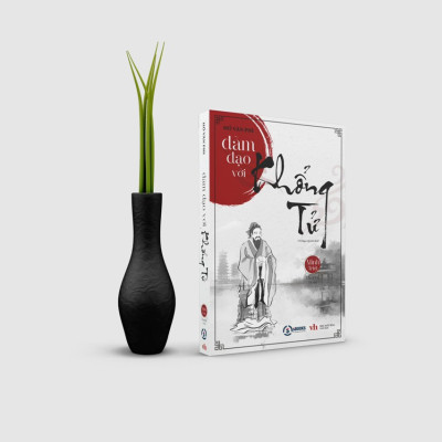 ĐÀM ĐẠO VỚI KHỔNG TỬ - Hồ Văn Phi - Minh Triết Phương Đông