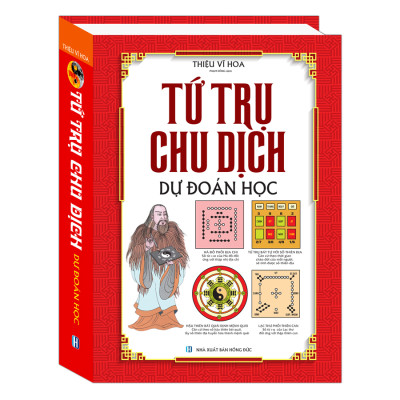 Tứ Trụ Chu Dịch Dự Đoán Học (Bìa Cứng)