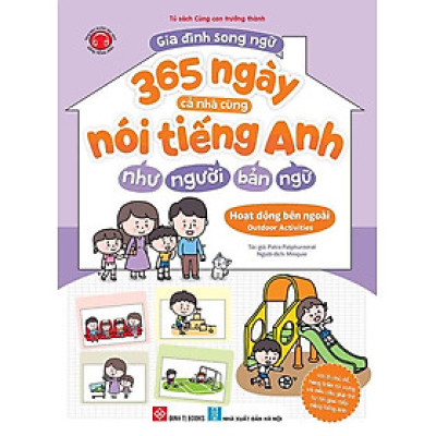 Gia Đình Song Ngữ - 365 Ngày Cả Nhà Cùng Nói Tiếng Anh Như Người Bản Ngữ - Hoạt Động Bên Ngoài