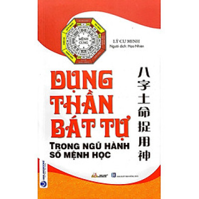 Dụng Thần Bát Tự Trong Ngũ Hành Số Mệnh Học - VL