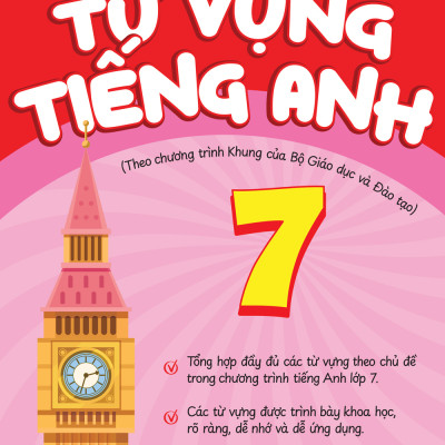 Sách - Từ Vựng Tiếng Anh 7 (Theo Chương Trình Khung Của Bộ GD&ĐT)