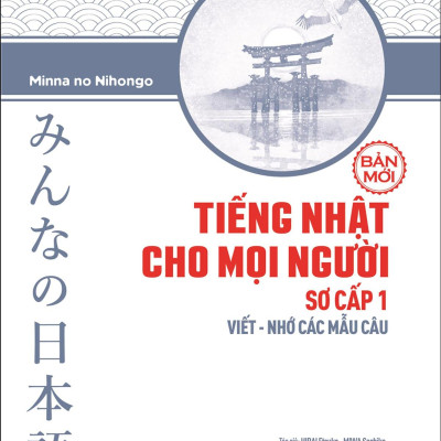 Tiếng Nhật Sơ Cấp 1: Viết - Nhớ Các Mẫu Câu