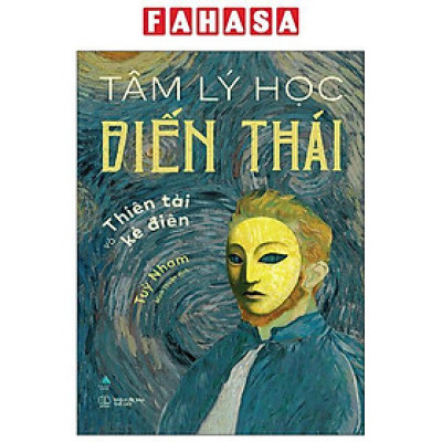 Sách - Tâm Lý Học Biến Thái - Thiên Tài Và Kẻ Điên