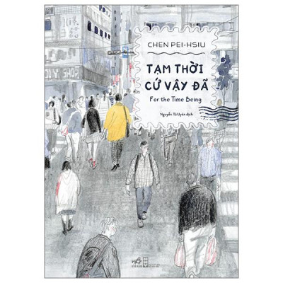 Sách - Tạm Thời Cứ Vậy Đã - For The Time Being