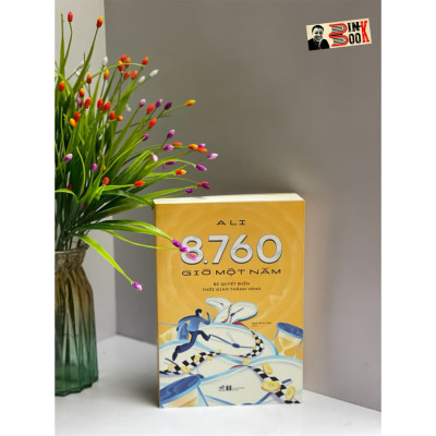 Sách Combo 2 Cuốn Làm Chủ Thời Gian Của Bạn: 8760 Giờ Một Năm – Bí Quyết Biến Thời Gian Thành Vàng nn + Mỗi Ngày Tiết Kiệm Một Giờ tr
